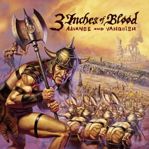 3 INCHES OF BLOOD - ADVANCE AND VANQUISH (1 x LP)