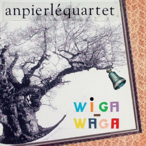 AN PIERLE QUARTET - WIGA WIGA
