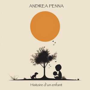 Andrea Penna - HISTOIRE D'UN ENFANT (1 x CD)