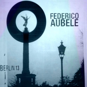 AUBELE, FEDERICO - BERLIN 13