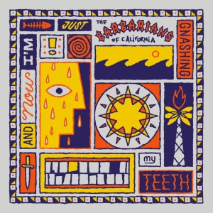 Barbarians Of California - AND NOW I'M JUST GNASHING MY TEETH (1 x LP)