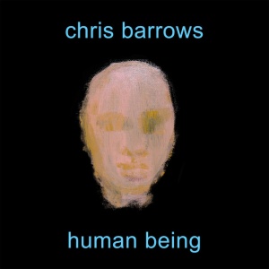 BARROWS, CHRIS - HUMAN BEING