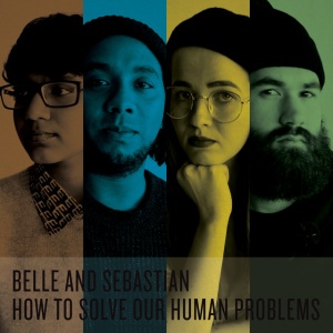 BELLE & SEBASTIAN - HOW TO SOLVE OUR HUMAN PROBLEMS (PARTS 1-3)