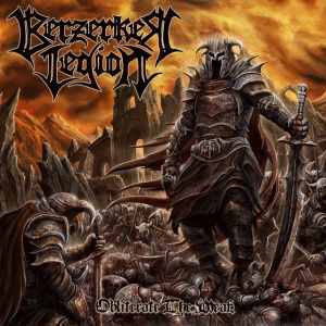 BERZERKER LEGION - OBLITERATE THE WEAK