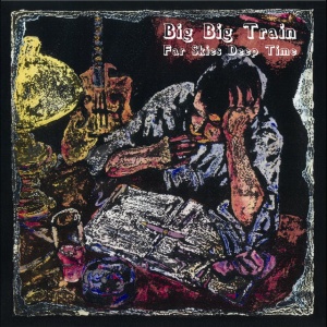 Big Big Train - FAR SKIES DEEP TIME (1 x CD)