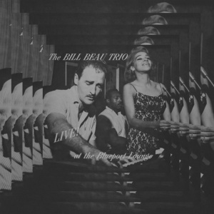 Bill Beau Trio - LIVE AT THE BLUEPORT LOUNGE (1 x LP)
