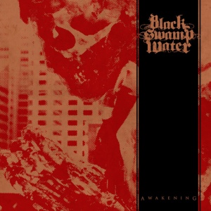 BLACK SWAMP WATER - AWAKENING