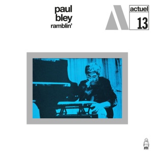 BLEY, PAUL - RAMBLIN'