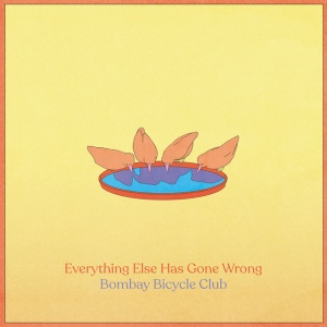BOMBAY BICYCLE CLUB - EVERYTHING ELSE HAS GONE WRONG