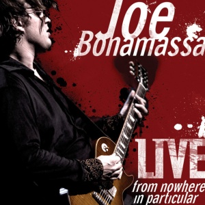 BONAMASSA, JOE - LIVE - FROM NOWHERE IN PARTICULAR