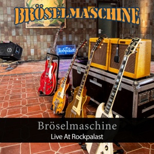 BROSELMASCHINE - LIVE AT ROCKPALAST