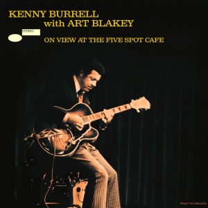 BURRELL, KENNY - ON VIEW AT THE FIVE SPOT CAFE