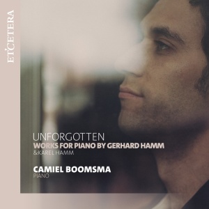 Camiel Boomsma - UNFORGOTTEN - WORKS FOR PIANO BY GERHARD HAMM (1 x CD)