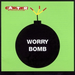CARTER THE UNSTOPPABLE... - WORRY BOMB