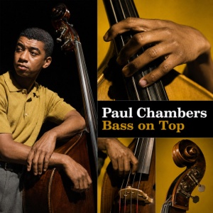 CHAMBERS, PAUL - BASS ON TOP