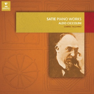 CICCOLINI, ALDO - SATIE: PIANO WORKS/SONGS