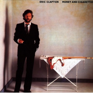 CLAPTON, ERIC - MONEY AND CIGARETTES