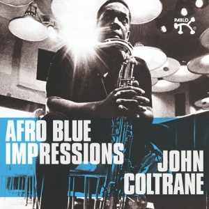 COLTRANE, JOHN - AFRO BLUE IMPRESSIONS