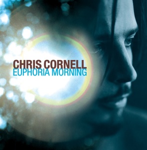 CORNELL, CHRIS - EUPHORIA MORNING