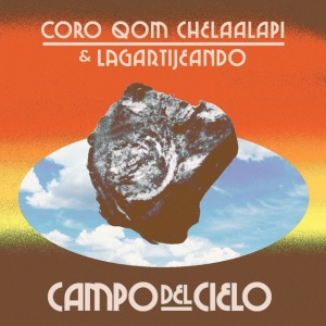 CORO QOM CHELAALAPI &A... - CAMPO DEL CIELO