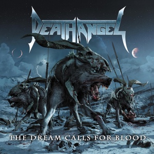 DEATH ANGEL - THE DREAM CALLS FOR BLOOD