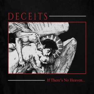 Deceits - IF THERE'S NO HEAVEN (1 x LP)