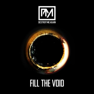 Destroy Me Again - FILL THE VOID (1 x CD)