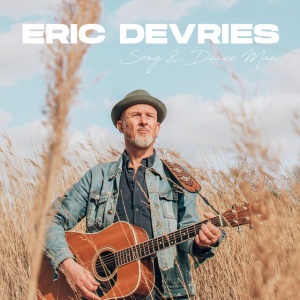 DEVRIES, ERIC - SONG & DANCE MAN