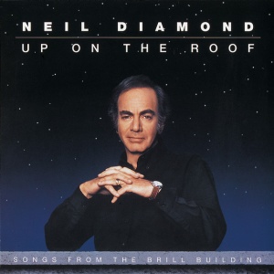 DIAMOND, NEIL - UP ON THE ROOF-SONGS FROM