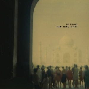DICTAPHONE - POEMS FROM A ROOFTOP