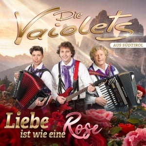 Die Vaiolets - LIEBE IST WIE EINE ROSE (1 x CD)