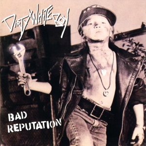 DIRTY WHITE BOY - BAD REPUTATION
