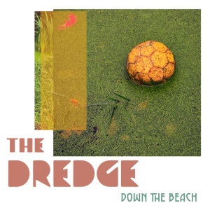 Dredge - DOWN THE BEACH (1 x LP)
