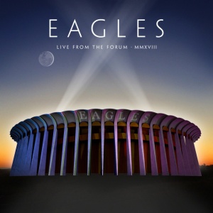 EAGLES - LIVE FROM THE FORUM MMXVIII