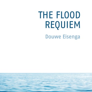 EISENGA, DOUWE - THE FLOOD, REQUIEM