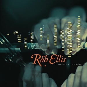 ELLIS, ROB - MUSIC FOR THE HOME