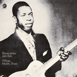 Elmore James,John Brim - WHOSE MUDDY SHOES (1 x LP)