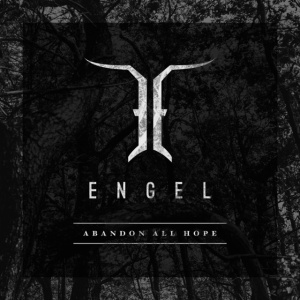 ENGEL - ABANDON ALL HOPE