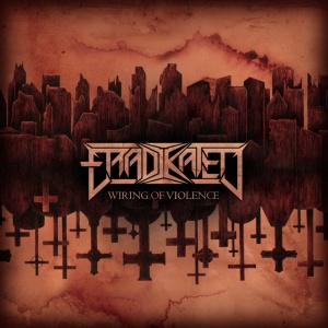 Eradikated - WIRING OF VIOLENCE (1 x LP)
