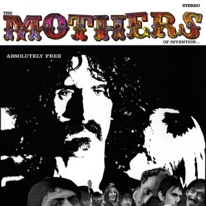 FRANK ZAPPA, THE MOTHERS - ABSOLUTELY FREE