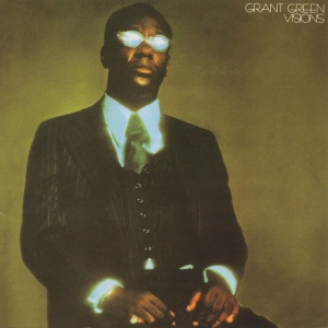 GREEN, GRANT - VISIONS