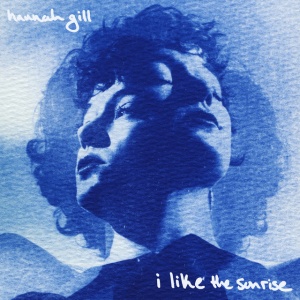 Hannah Gill - I LIKE THE SUNRISE (1 x CD)