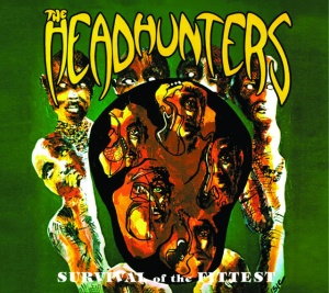HEADHUNTERS, THE - SURVIVAL OF THE FITTEST