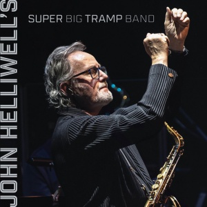 HELLIWELL, JOHN - JOHN HELLIWELL'S SUPER BIG TRAMP BAND
