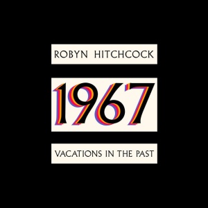 HITCHCOCK, ROBYN - 1967 - VACATIONS IN THE PAST