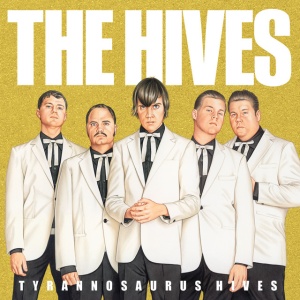 HIVES - TYRANNOSAURUS HIVES