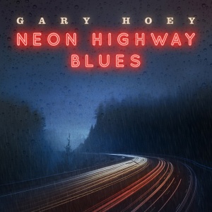 HOEY, GARY - NEON HIGHWAY BLUES