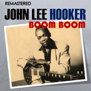 HOOKER, JOHN LEE - BOOM BOOM