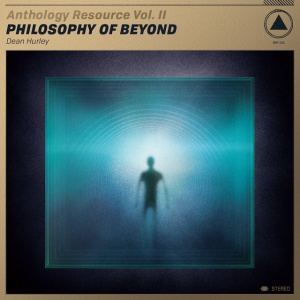 HURLEY, DEAN - ANTHOLOGY RESOURCE VOL.II - PHILOSOPHY OF BEYOND