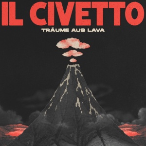 Il Civetto - TRAUME AUS LAVA (1 x CD)